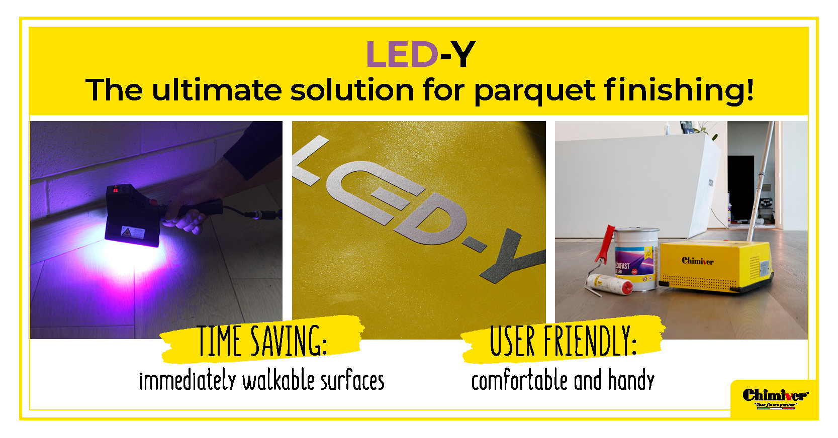Do you know that…LED-Y is the Chimiver on-site solution for instant photo curing of oils and lacquers?
